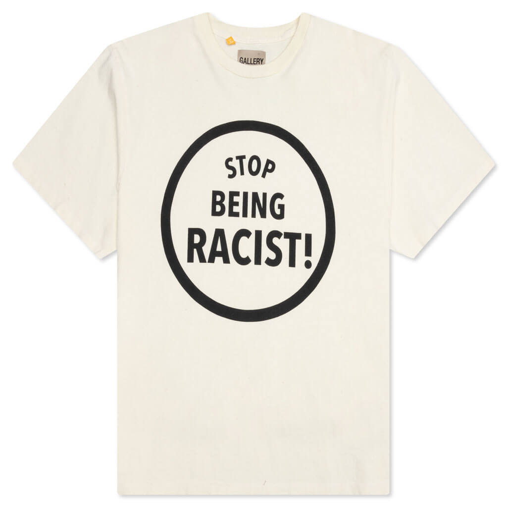 Stop Being Racist Tee - Cream