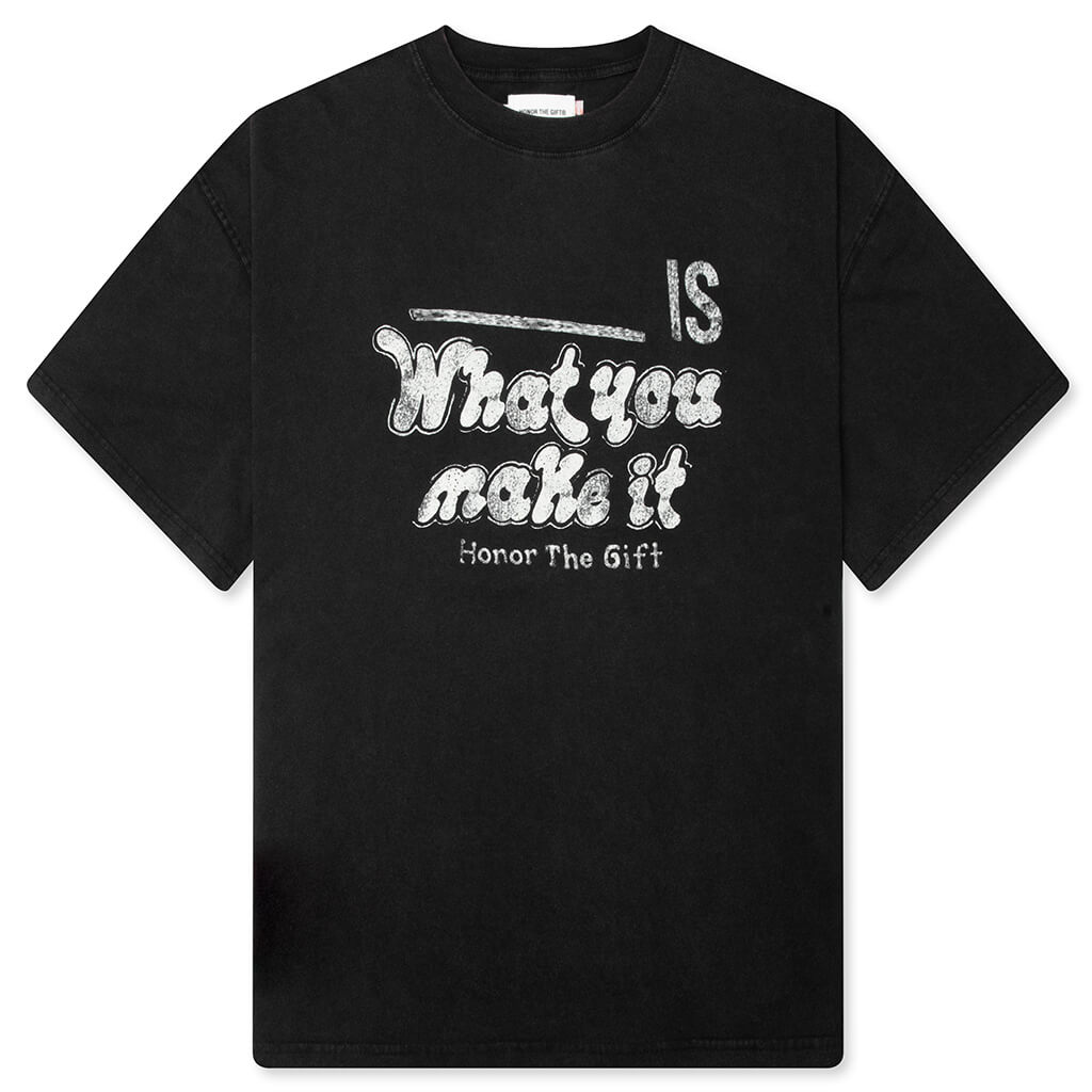 What You Make It Tee - Black