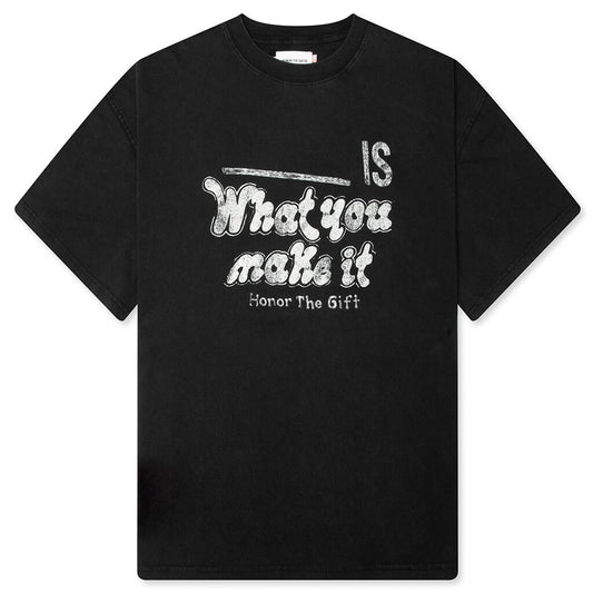 What You Make It Tee - Black