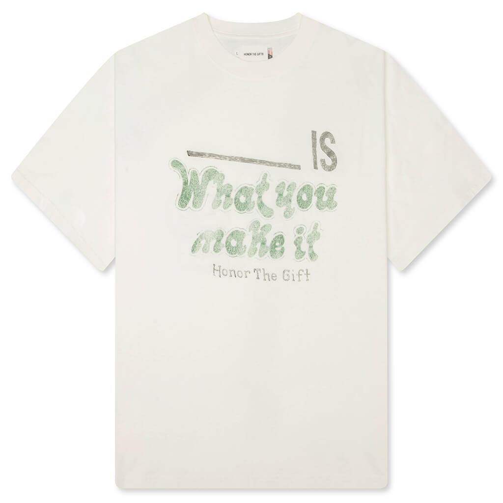 What You Make It Tee - White