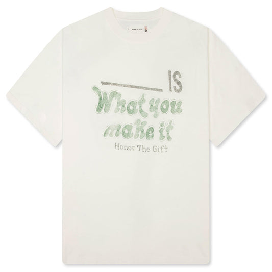 What You Make It Tee - White
